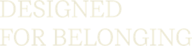 Designed for belonging